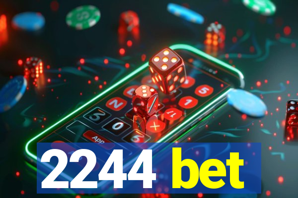 2244 bet